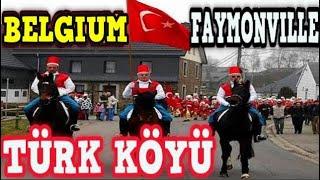 BELÇİKA'NIN HİÇ TÜRK YAŞAMAYAN TÜRK KÖYÜ FAYMONVILLE BELGIUM