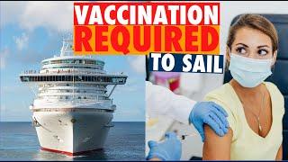Every Cruise Line Requiring You To Be "FULLY VACCINATED" To Cruise | Cruising 2021