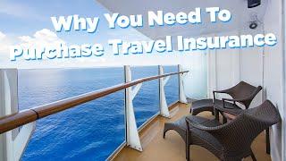 Why you need to purchase travel insurance for your cruise